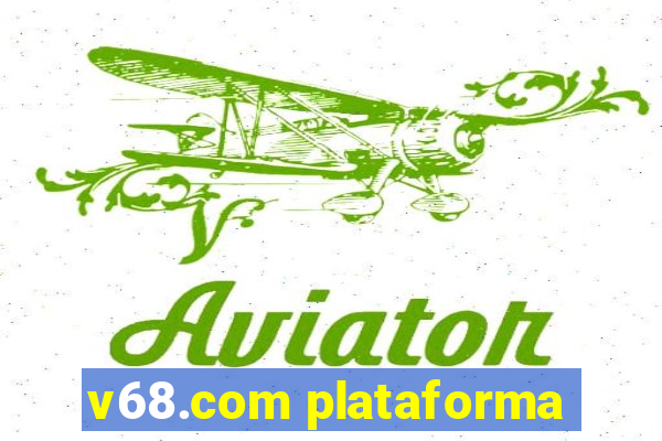 v68.com plataforma